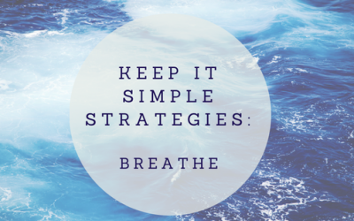 Keep It Simple Strategies: Breathe