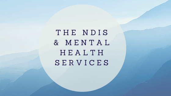 The NDIS & Mental Health Services