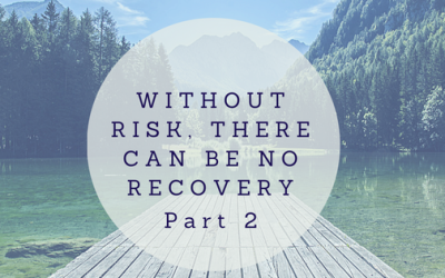 Recovery With Risk & Responsibility – Part 2