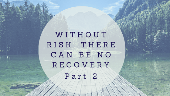 Recovery With Risk & Responsibility – Part 2