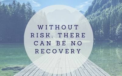 There Is No Recovery Without Risk & Responsibility