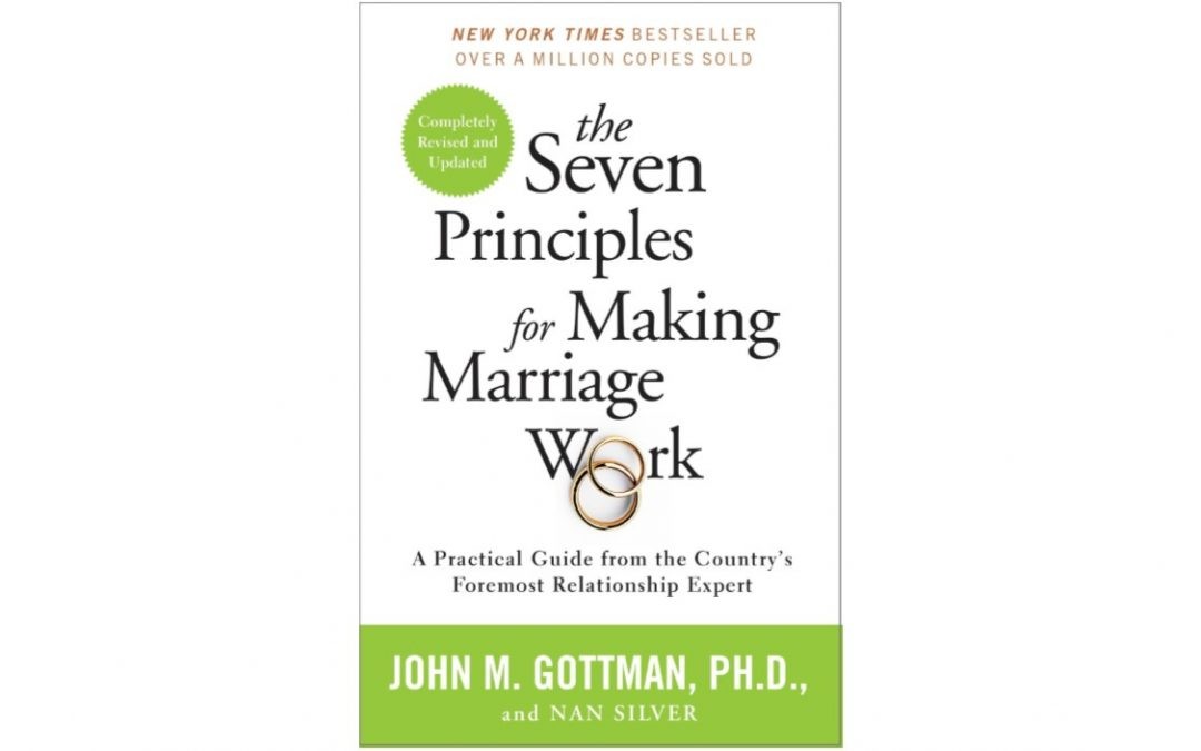 The 7 Principles For Making Marriage Work by John Gottman